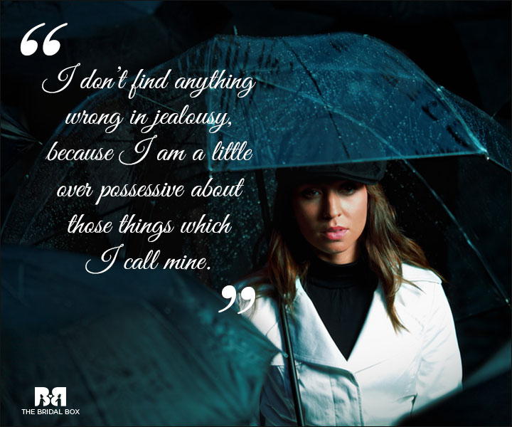 Jealous Love Quotes – For Those Who Go All Out In Love!